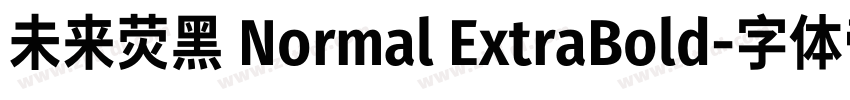 未来荧黑 Normal ExtraBold字体转换